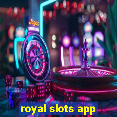 royal slots app